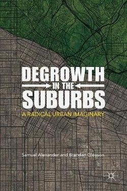 Degrowth in the Suburbs Degrowth in the Suburbs