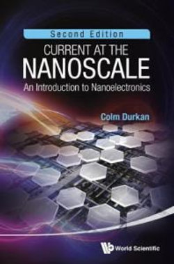 Current At The Nanoscale: An Introduction To Nanoelectronics (2nd Edition) Current At The Nanoscale: An Introduction To Nanoelectronics (2nd Edition)
