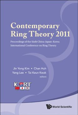 Contemporary Ring Theory 2011 - Proceedings Of The Sixth China-japan-korea International Conference On Ring Theory Contemporary Ring Theory 2011 - Proceedings Of The Sixth China-japan-korea International Conference On Ring Theory