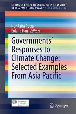 Governments' Responses to Climate Change: Selected Examples From Asia Pacific Governments' Responses to Climate Change: Selected Examples From Asia Pacific