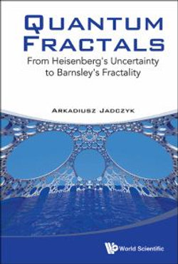 Quantum Fractals: From Heisenberg's Uncertainty To Barnsley's Fractality Quantum Fractals: From Heisenberg's Uncertainty To Barnsley's Fractality