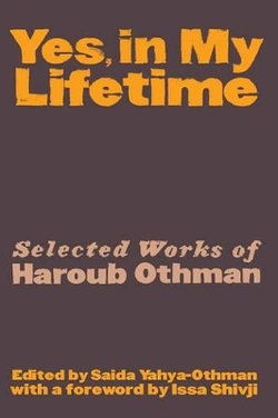 Yes, In My Lifetime. Selected works of Haroub Othman Yes, In My Lifetime. Selected works of Haroub Othman