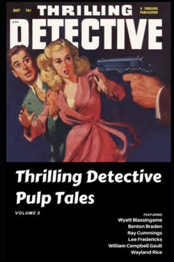 Thrilling Detective Pulp Tales Volume 3 Thrilling Detective Pulp Tales Volume 3