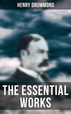 The Essential Works of Henry Drummond The Essential Works of Henry Drummond