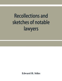 Recollections and sketches of notable lawyers and public men of early Iowa belonging to the first and second generations Recollections and sketches of notable lawyers and public men of early Iowa belonging to the first and second generations