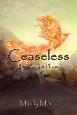 Ceaseless: Birth of the Phoenix Ceaseless: Birth of the Phoenix