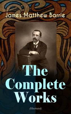 The Complete Works of J. M. Barrie (Illustrated) The Complete Works of J. M. Barrie (Illustrated)