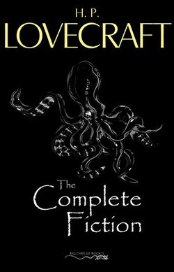 H. P. Lovecraft: The Complete Fiction H. P. Lovecraft: The Complete Fiction